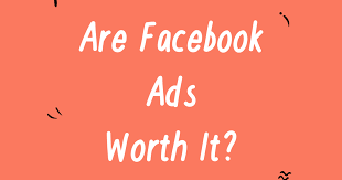 Are Facebook Ads Worth It? Unveiling the ROI of Advertising on the Social Media Giant