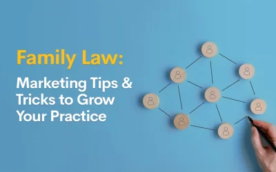 Growing Your Practice: 16 Family Law Marketing Tips for Success
