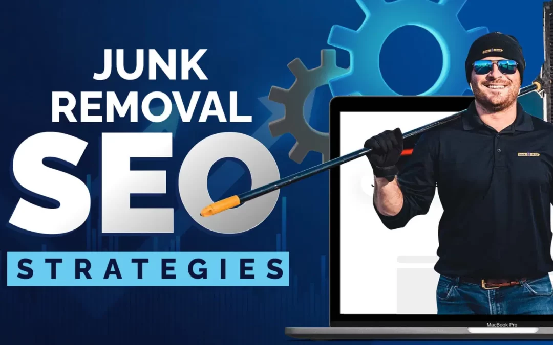 Junk Removal SEO: Boost Website Traffic