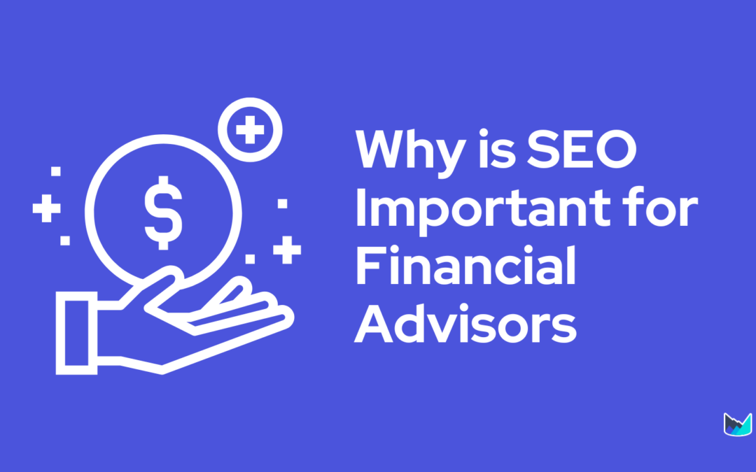 SEO for Financial Advisors: Boost Your Online Presence