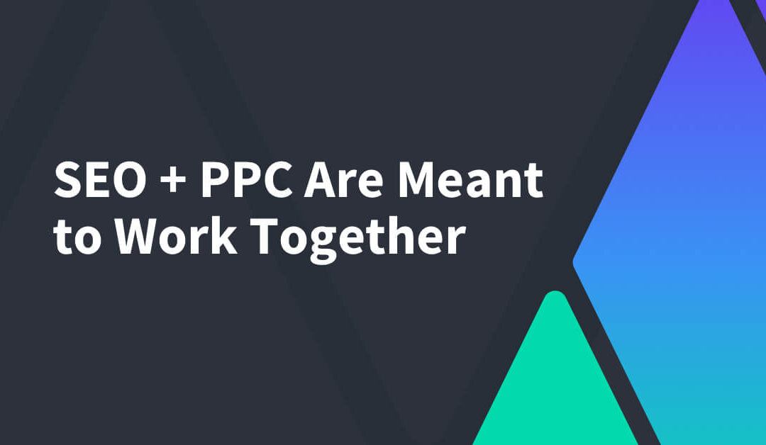 How Do SEO and PPC Work Together?