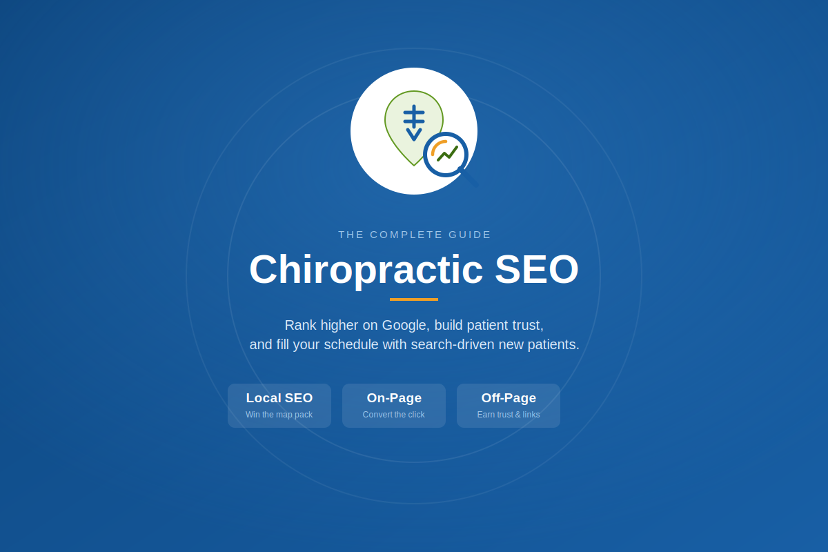 Chiropractic SEO: The Complete Guide to Ranking Higher and Filling Your Schedule